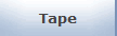 Tape